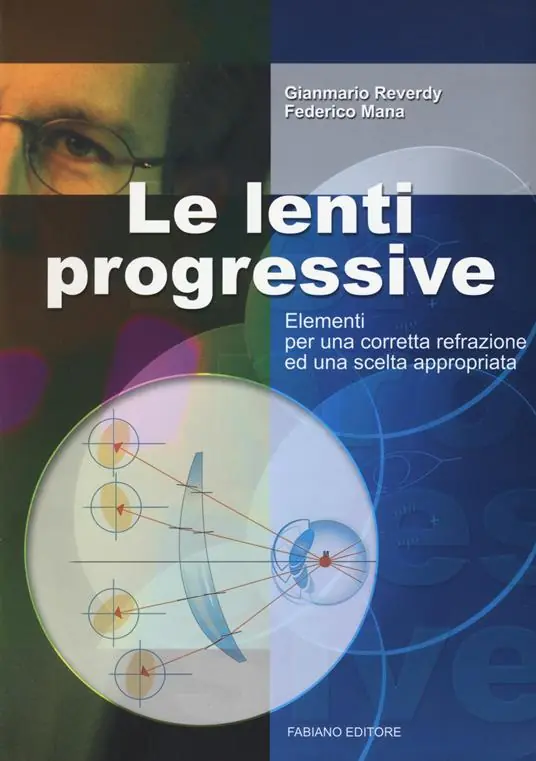 Le lenti progressive. Elementi per una corretta refrazione ed una scelta appropriata Nuova Collezione