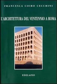 L‘ architettura del ventennio a Roma Ultime Pezzi