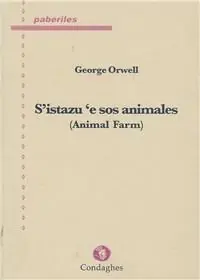 S‘istazu ‘e sos animales. (Animal farm). Testo sardo Non Perdere
