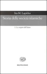 Promozione Esclusiva Storia delle società islamiche. Vol. 1 Le origini dell‘islam. Secoli VII-XIII.