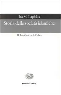 Offerta Lampo Storia delle società islamiche. Vol. 2 La diffusione dell‘islam. Secoli X-XIX.