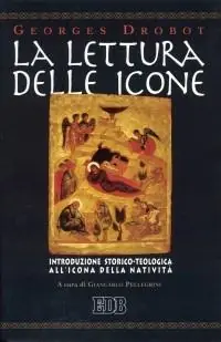 Solo Oggi La lettura delle icone. Introduzione storico-teologica all‘icona della natività