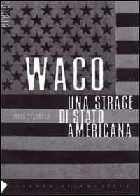 Compra Oggi Stesso Waco. Una strage di Stato americana