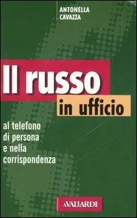 Ordina Subito Il russo in ufficio. Al telefono, di persona e nella corrispondenza