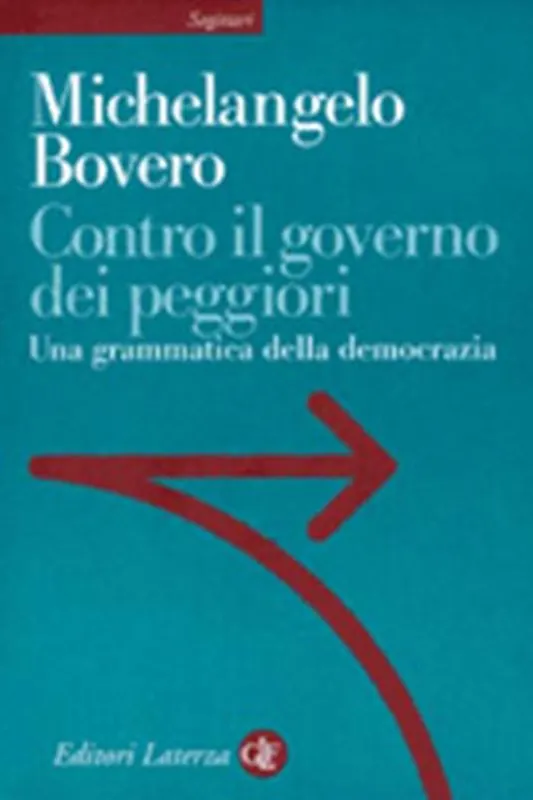 Sconto Contro il governo dei peggiori. Una grammatica della democrazia