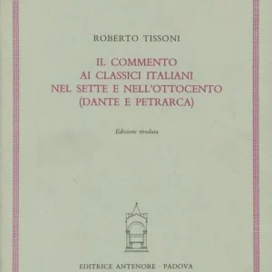 Più Venduto Il commento ai classici italiani nel Sette e nell‘Ottocento (Dante e Petrarca)