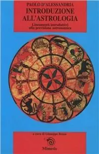 Introduzione all‘astrologia. Lineamenti introduttivi alla scienza della previsione astronomica Offerta Speciale