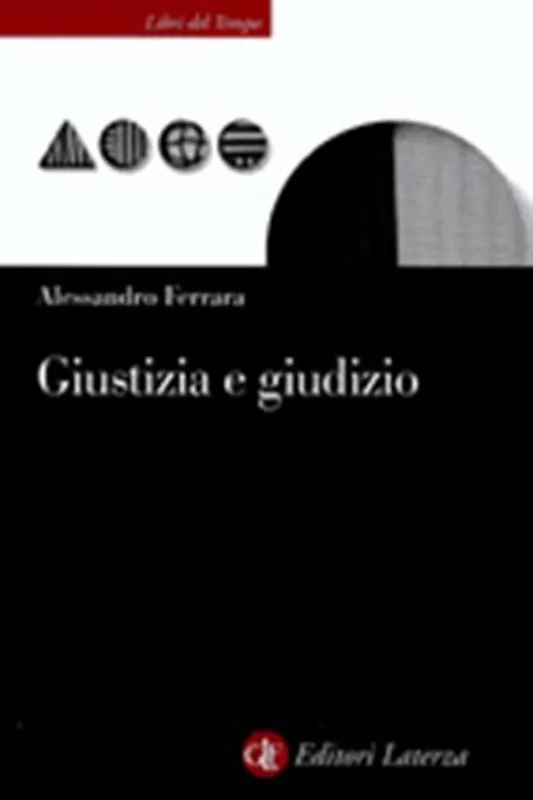 Saldi Giustizia e giudizio. Ascesa e prospettive del modello giudizialista nella filosofia politica contemporanea