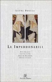 Novità Le imperdonabili. Etty Hillesum, Cristina Campo, Ingeborg Bachmann, Marina Cvetaeva