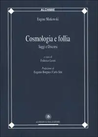 Promozione Esclusiva Cosmologia e follia. Saggi e discorsi