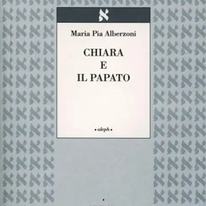 Chiara e il papato Subito Disponibile