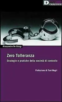 Zero tolleranza. Strategia e pratiche della società di controllo Bestseller
