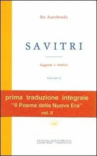 Savitri. Leggenda e simbolo. Vol. 2 Libri IV-XII Offerta Speciale
