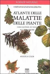 Atlante delle malattie delle piante. Guida illustrata dei danni alle specie arboree Prezzo Scontato