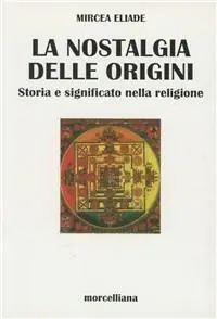 Nostalgia delle origini. Storia e significato nella religione Occasione