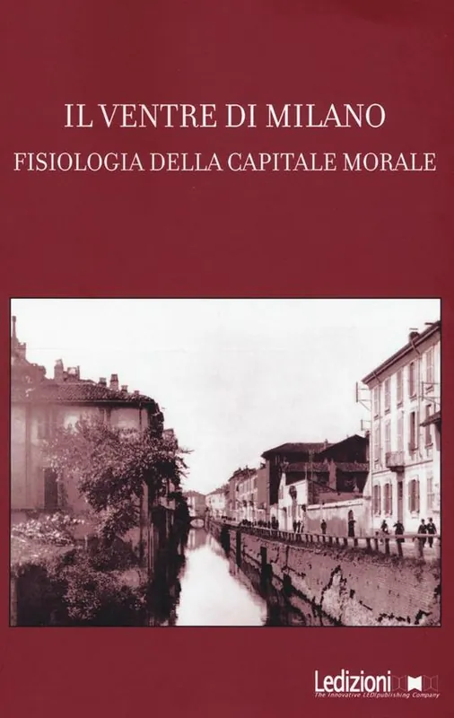 Must-Have Il ventre di Milano. Fisiologia della capitale morale