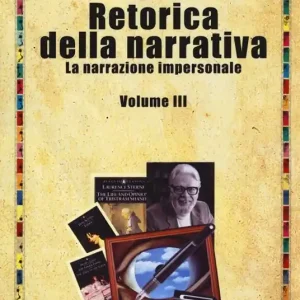 Retorica della narrativa. Vol. 3 La narrazione impersonale Non Perdere