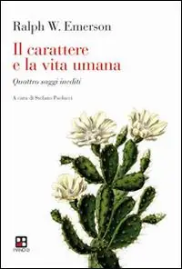 Il carattere e la vita umana. Quattro saggi inediti Economico