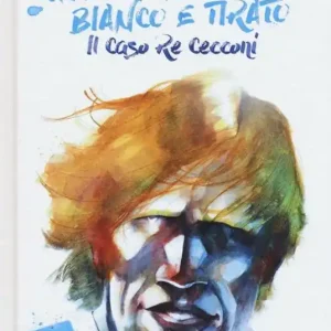 Aveva un volto bianco e tirato. Il caso Re Cecconi Occasione