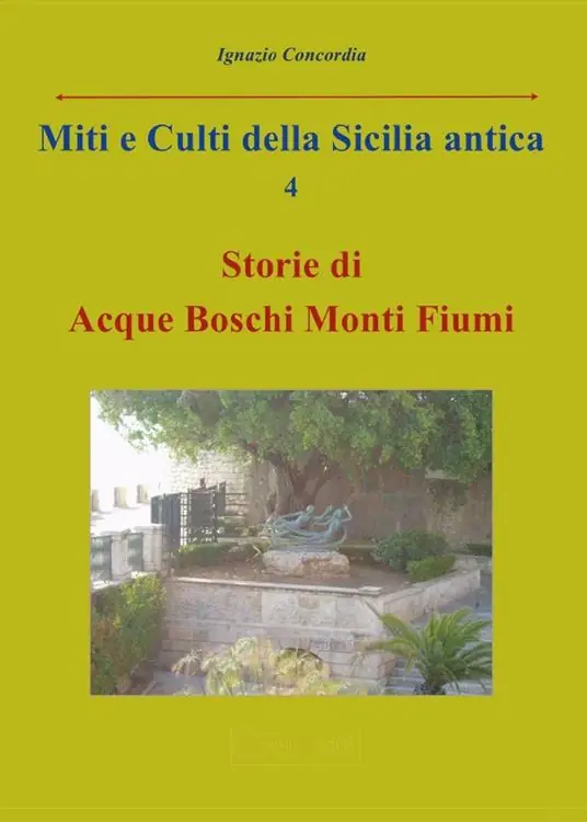 Ultima Occasione Miti e culti della Sicilia antica. Vol. 4 Storie di acque, boschi, monti, fiumi.