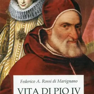 Direttamente Dal Produttore Vita di Pio IV zio di san Carlo. Il papa «laico» del concilio di Trento
