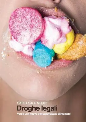 Economico Droghe legali. Verso una nuova consapevolezza alimentare