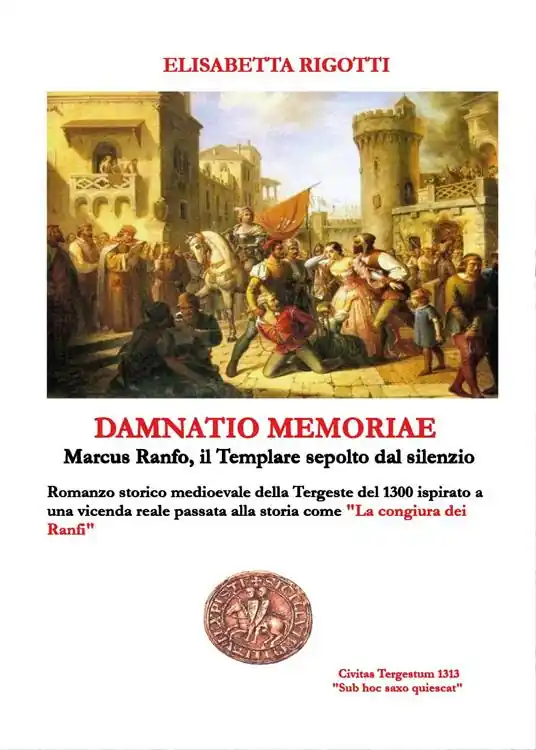 Damnatio memoriae. Marcus Ranfo il cavaliere templare sepolto dal silenzio Must-Have
