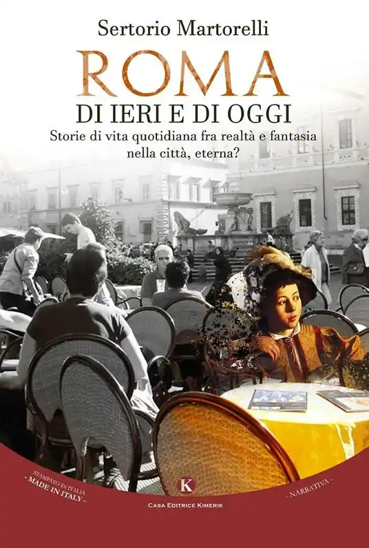 Roma di ieri e di oggi. Storie di vita quotidiana fra realtà e fantasia nella città, eterna? Compra Adesso