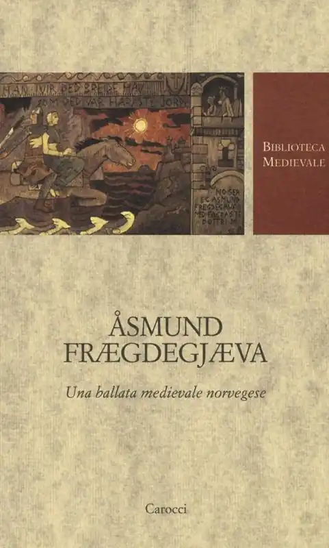 Åsmund Frægdegjæva. Una ballata medievale norvegese. Testo norvegese a fronte. Ediz. critica Offerta Speciale