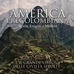 Ordina Subito America precolombiana. Storia, enigmi e misteri
