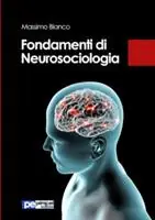 Esclusivo Fondamenti di neurosociologia