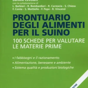 Prontuario degli alimenti per il suino. 100 schede per valutare le materie prime Miglior Prezzo