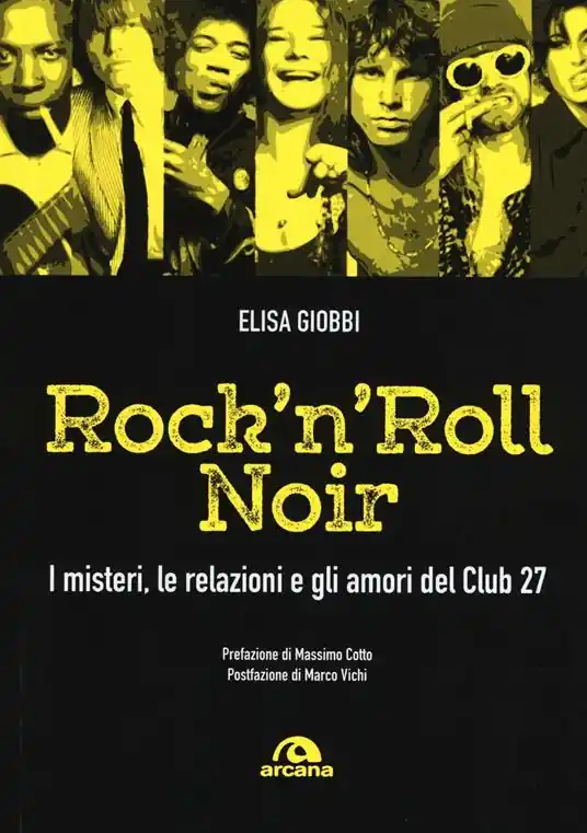 Rock ‘n‘ roll noir. I misteri, le relazioni e gli amori del Club 27 Super Prezzo