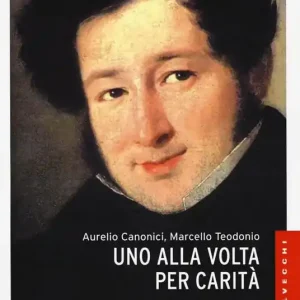 Uno alla volta per carità. «Il barbiere di Siviglia» analisi storico-letteraria e musicale. Ediz. illustrata Novità