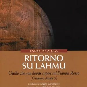 Ultimissimo Modello Ritorno su Lahmu. Quello che non dovete sapere sul pianeta rosso (Ossimoro Marte 2)