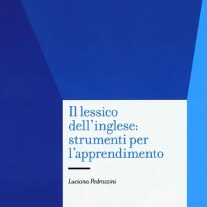 Promozione Esclusiva Il lessico dell‘inglese strumenti per l‘apprendimento
