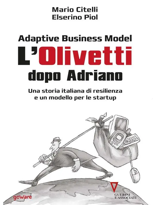 Spedizione Espresso Adaptive business model. L‘Olivetti dopo Adriano. Una storia italiana di resilienza e un modello per le startup