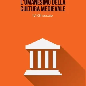 Popolare L‘umanesimo della cultura medioevale. IV-XIII secolo