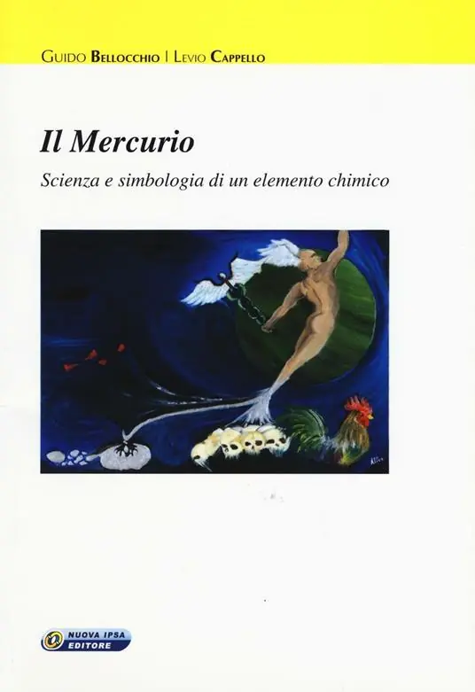 Bestseller Il mercurio. Scienza e simbologia di un elemento chimico