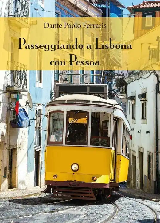 Ultime Pezzi Passeggiando a Lisbona con Pessoa