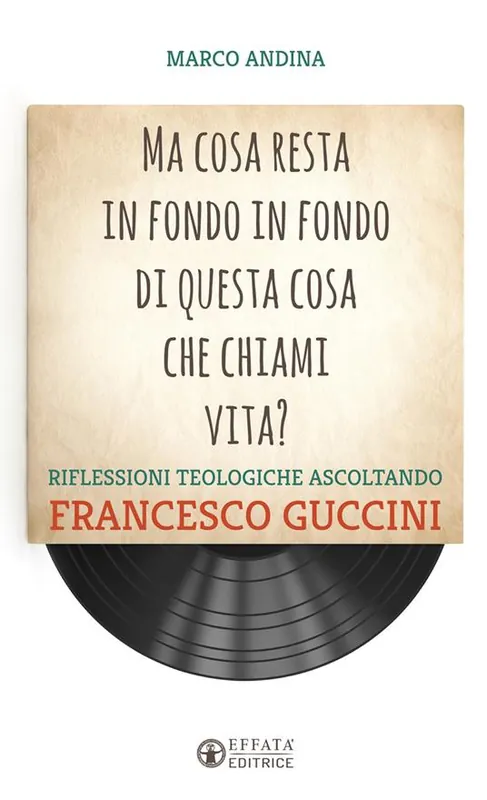 Ma cosa resta in fondo in fondo di questa cosa che chiami vita? Riflessioni teologiche ascoltando Francesco Guccini Ultimissimo Modello