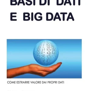 Basi di dati e big data come estrarre valore dai propri dati Scelto Dai Clienti