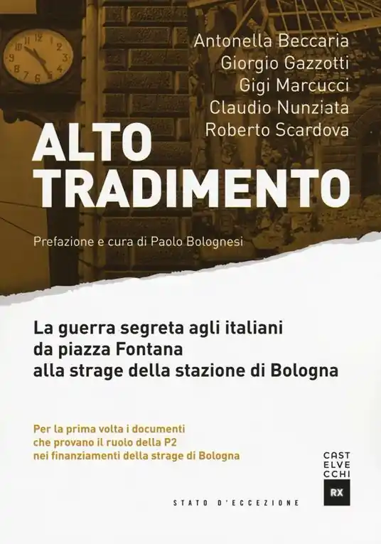 Alto tradimento. La guerra segreta agli italiani da Piazza Fontana alla strage della stazione di Bologna Promozione Esclusiva