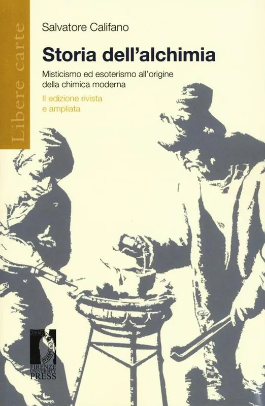 Offerta Limitata Storia dell‘alchimia. Misticismo ed esoterismo all‘origine della chimica moderna