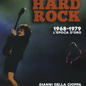 I 100 migliori dischi hard rock. 1968-1979, l‘epoca d‘oro Vendita Finale
