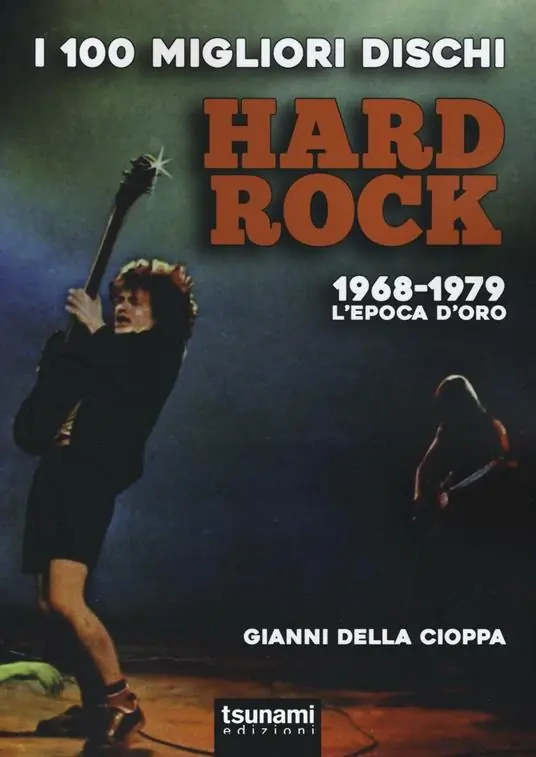 I 100 migliori dischi hard rock. 1968-1979, l‘epoca d‘oro Vendita Finale