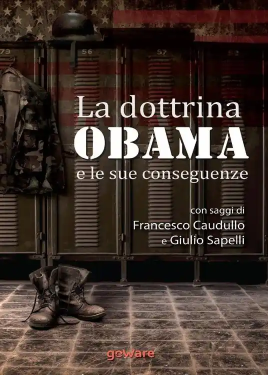 La dottrina Obama e le sue conseguenze. Gli Stati Uniti e il mondo, un nuovo inizio? Promozione