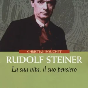 Rudolf Steiner. La sua vita, il suo pensiero Promozione Esclusiva