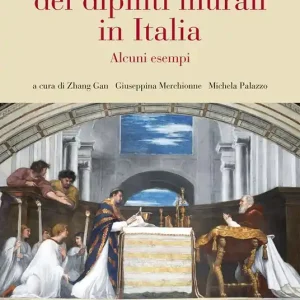 Il restauro dei dipinti murali in Italia. Alcuni esempi Quantità Limitata