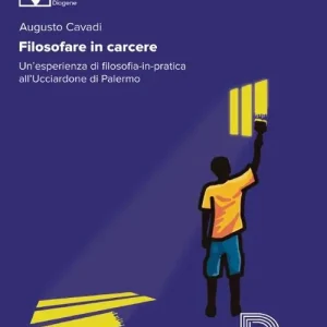 Filosofare in carcere. Un‘esperienza di filosofia-in-pratica all‘Ucciardone di Palermo Promozione